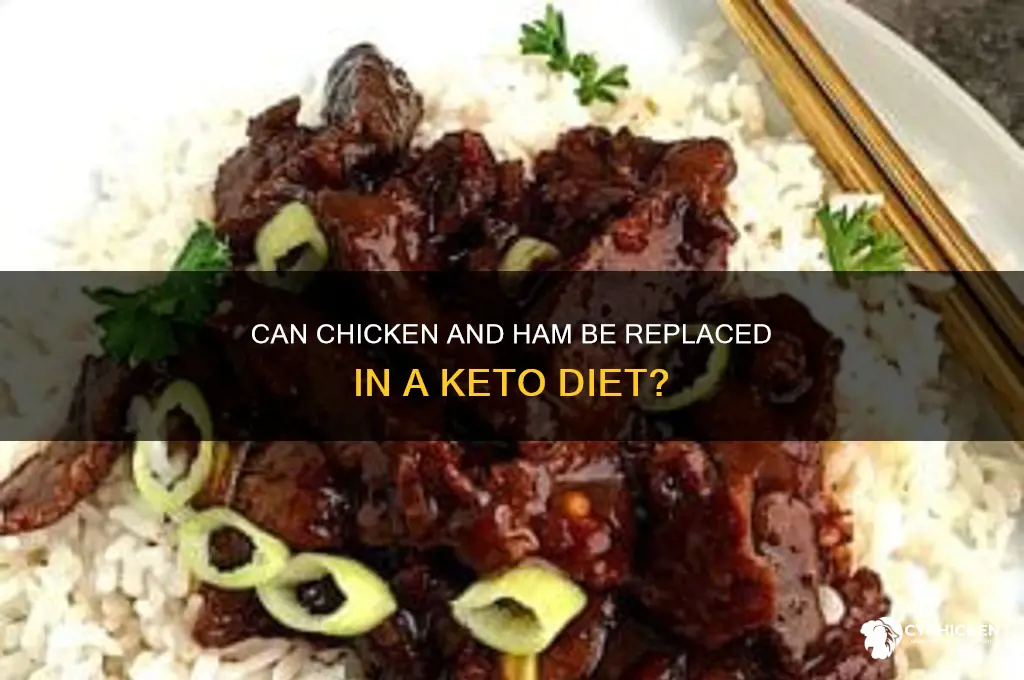 is chicken and ham replaceable in keto diet