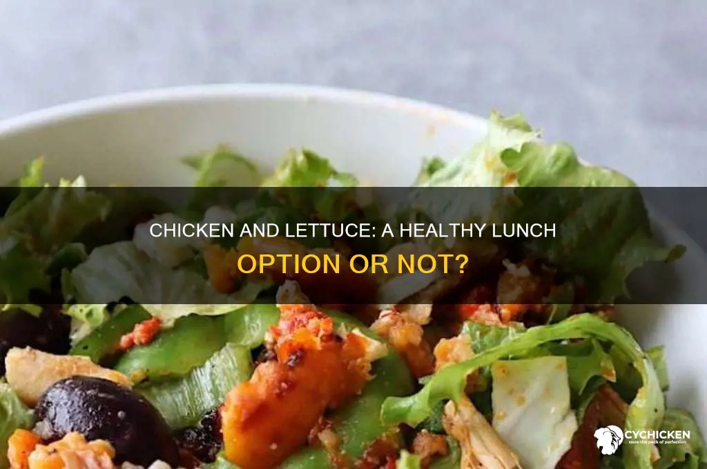 is chicken and lettuce a gook lunch meal