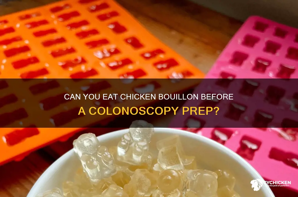is chicken bullion ok before a colonoscopy