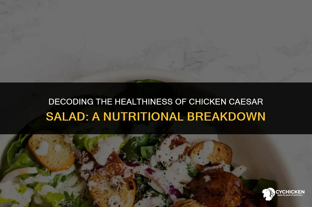 is chicken caesar salad healthy