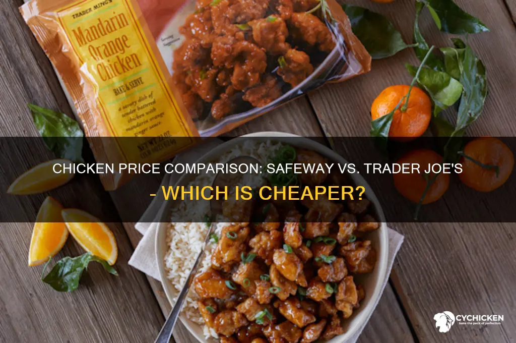 is chicken cheaper at safeway or trader joes