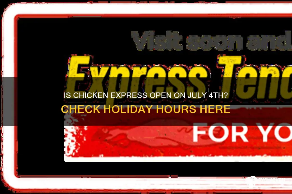 is chicken express open on 4th of july