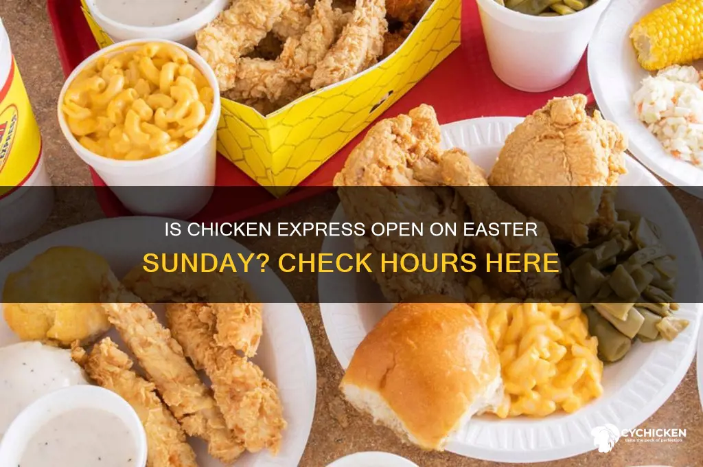 is chicken express open on easter sunday