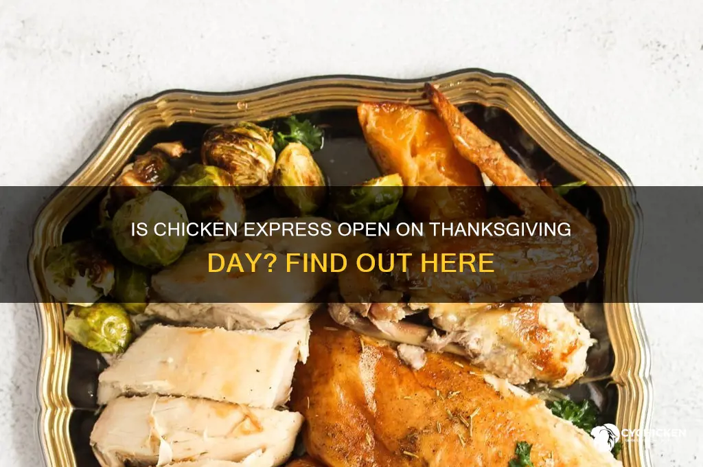 is chicken express open on thanksgiving day