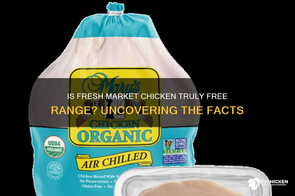 is chicken from fresh market free range