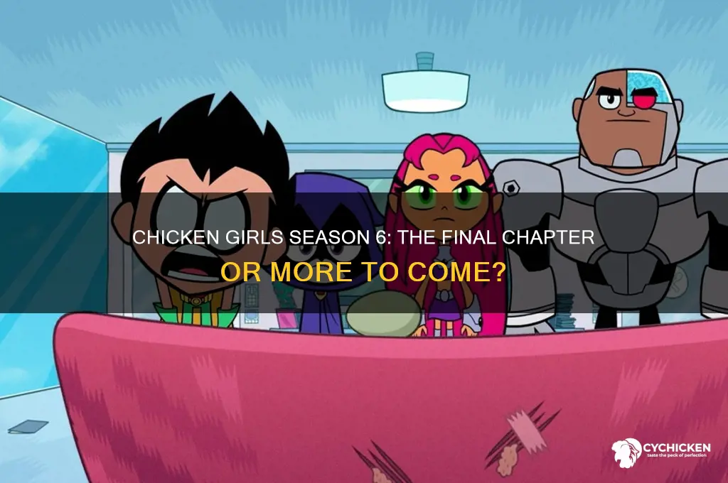 is chicken girls season 6 the last season