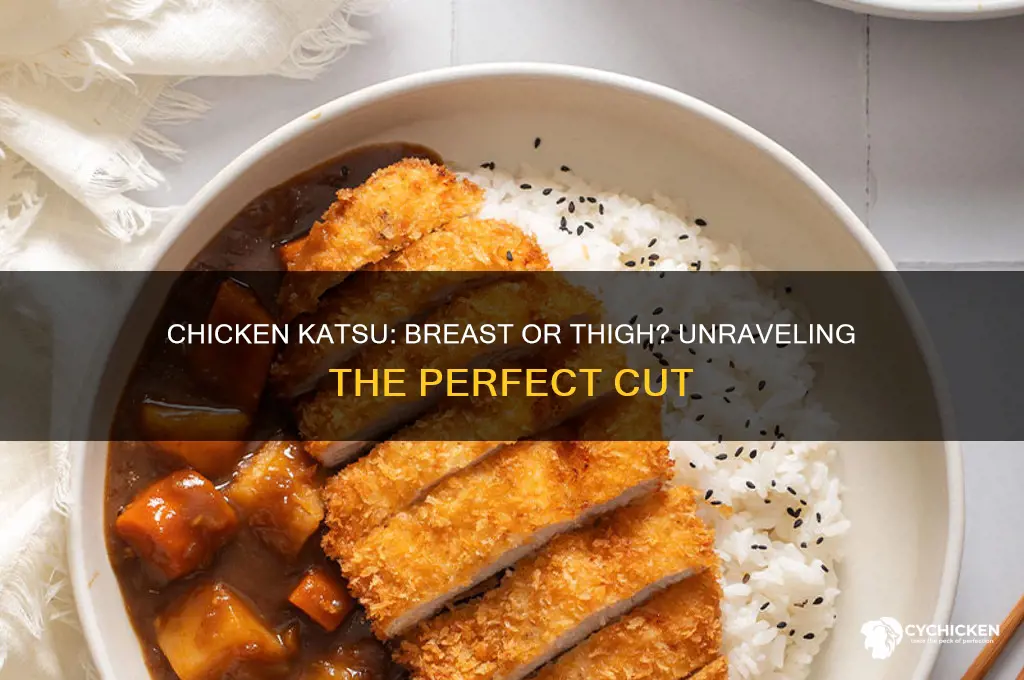 is chicken katsu breast or thigh