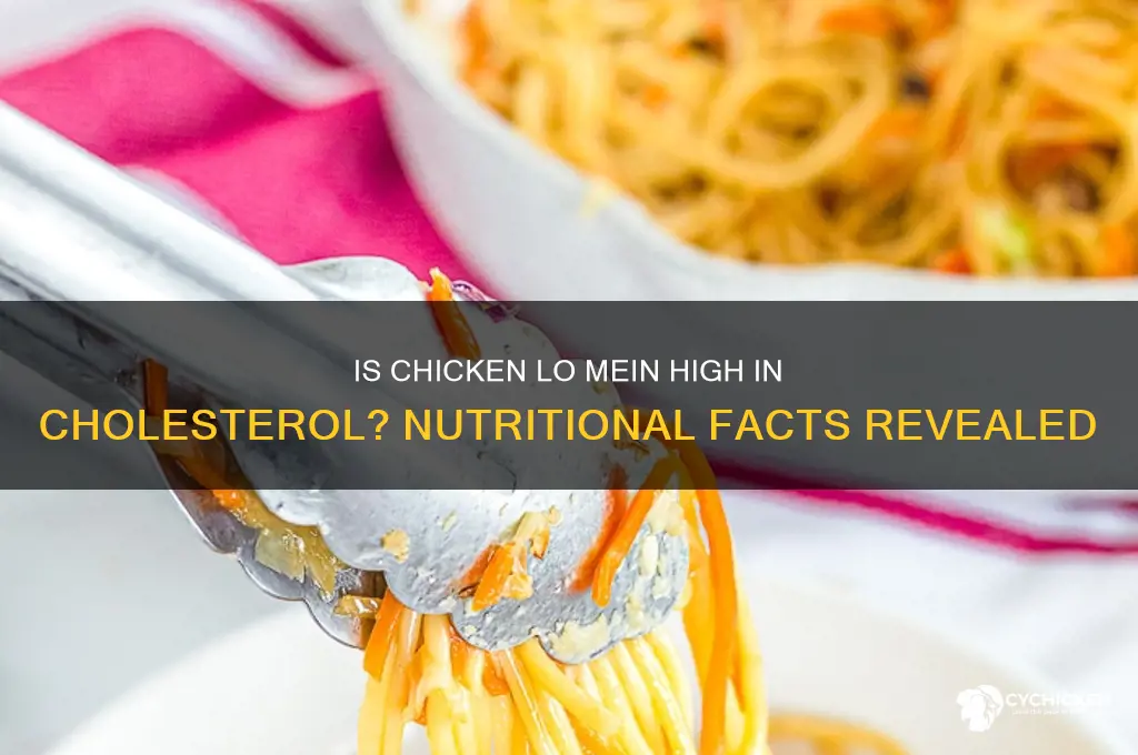 is chicken lo mein high in cholesterol
