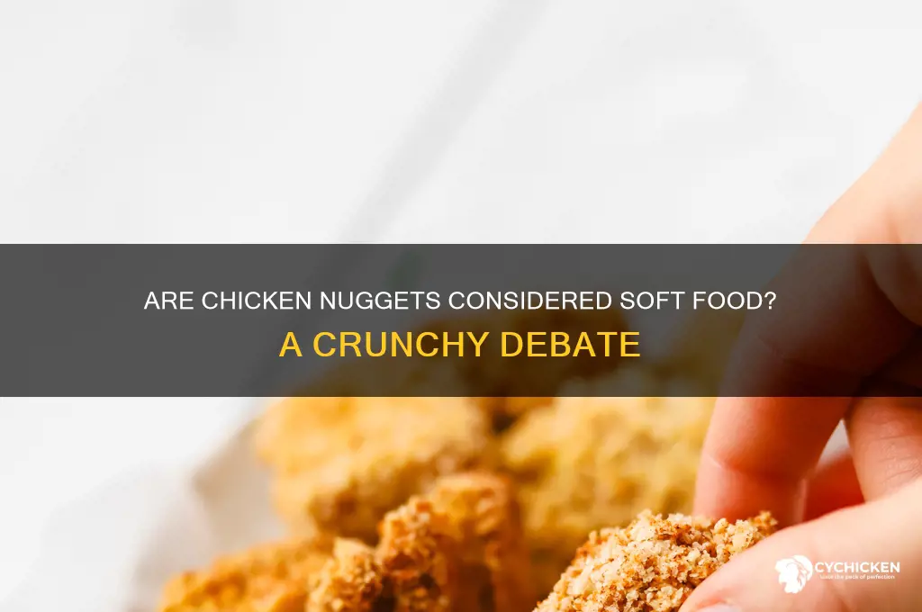 is chicken nuggets a soft food