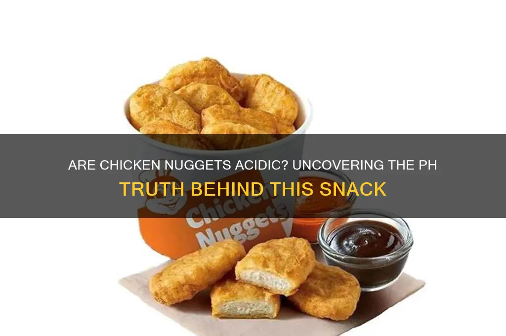 is chicken nuggets acidic