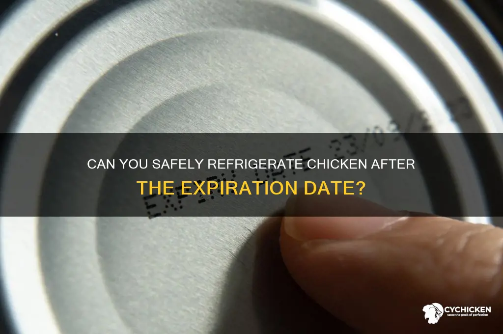 is chicken okay to refrigeratoe after expiration date