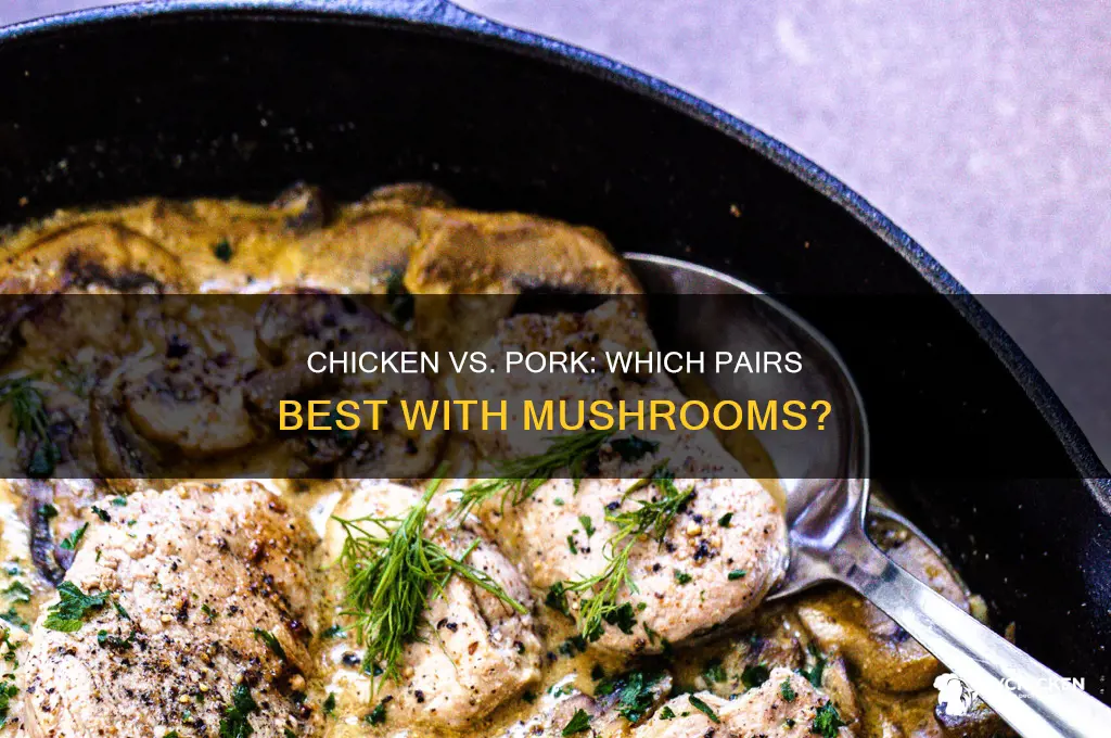 is chicken or pork better with mushroom