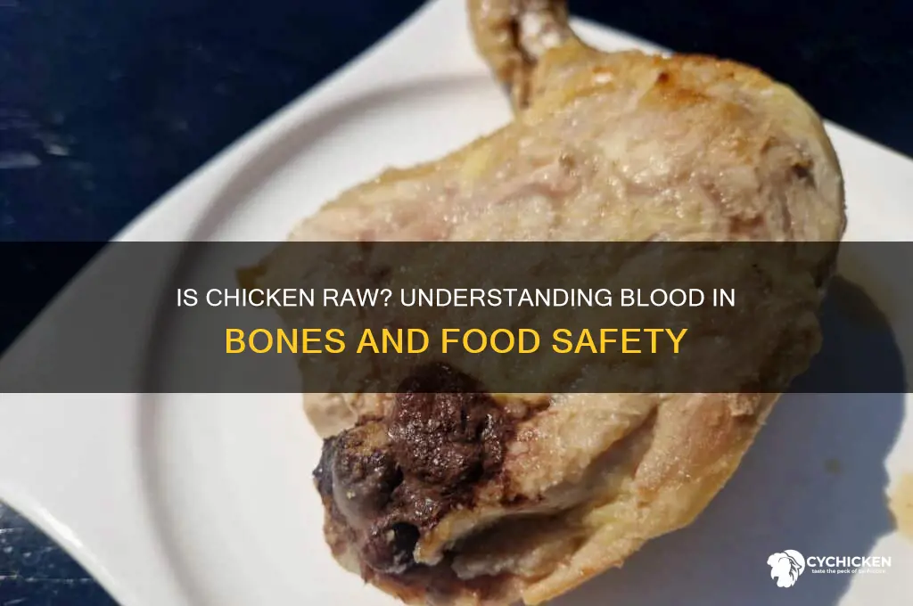 is chicken raw if bone has blood