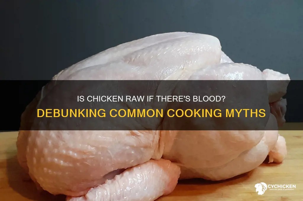 is chicken raw if there is blood