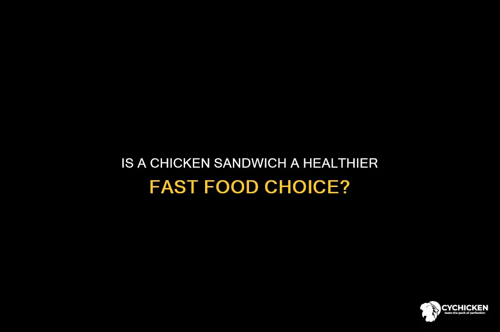 is chicken sandwich healthier