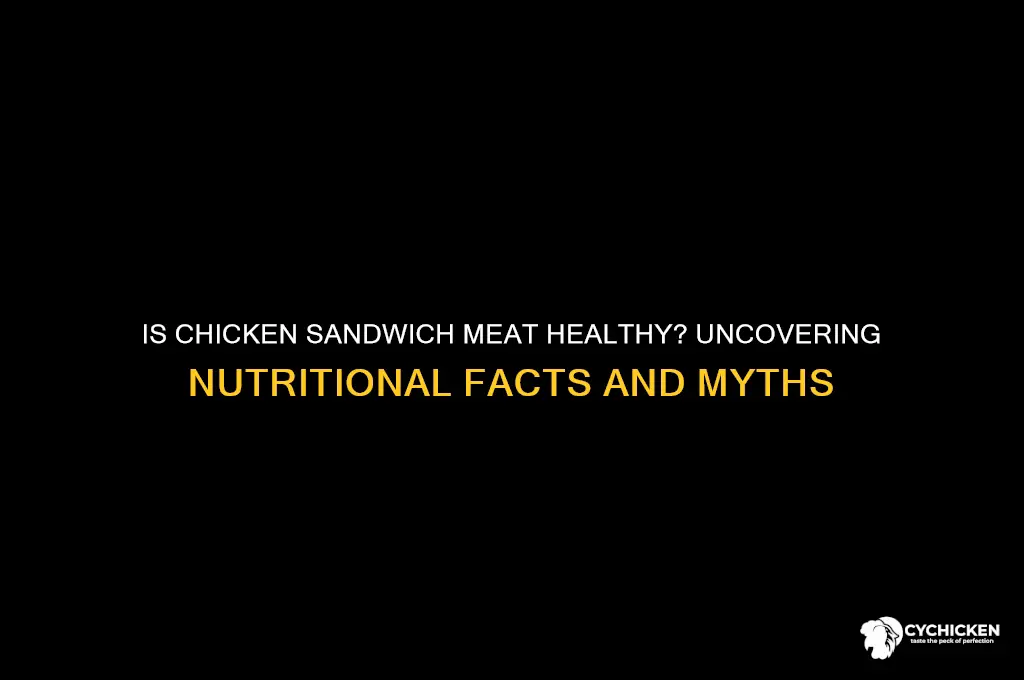 is chicken sandwich meat healthy