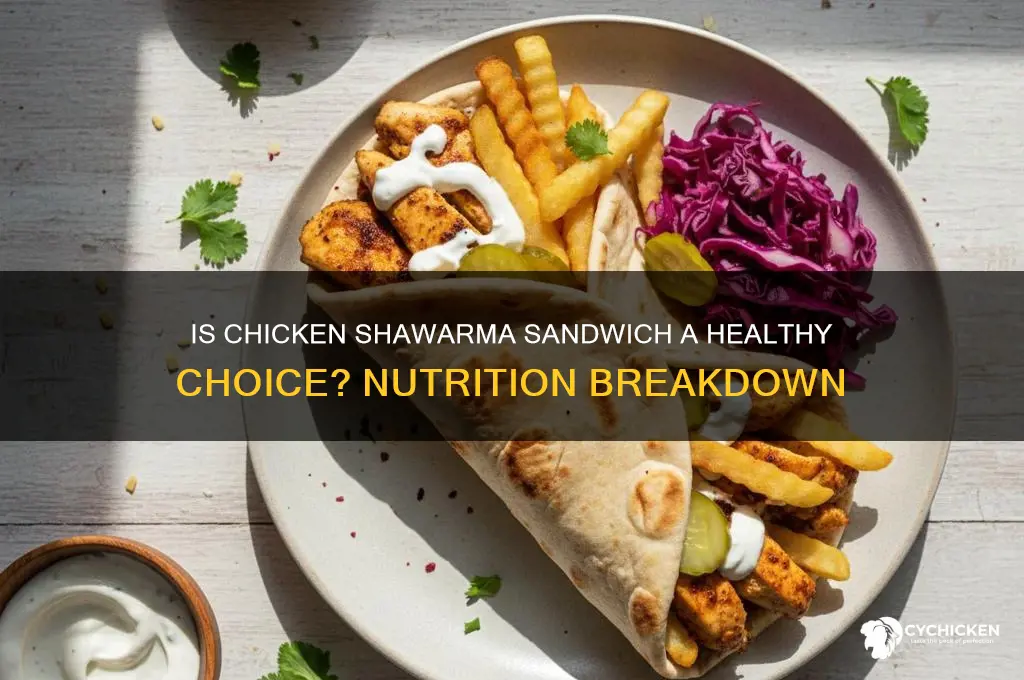 is chicken shawarma sandwich healthy