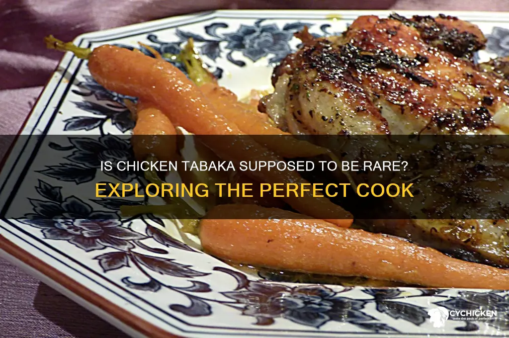 is chicken tabaka supposed to be rare