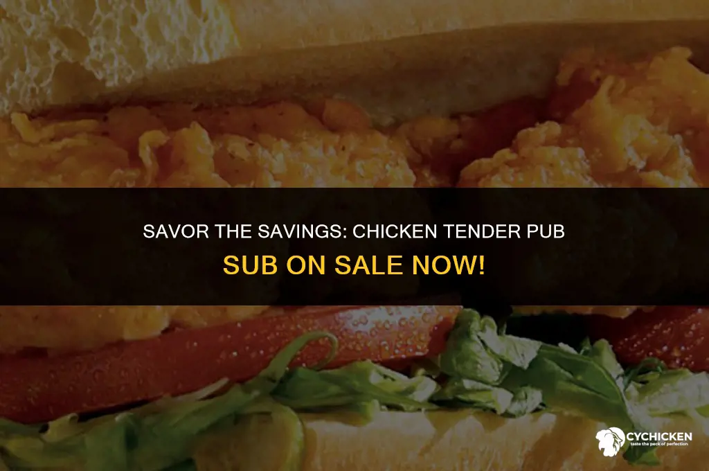 is chicken tender pub sub on sale