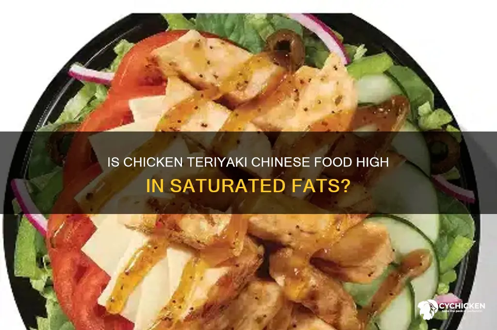 is chicken teriyaki chinese high in saturated fats