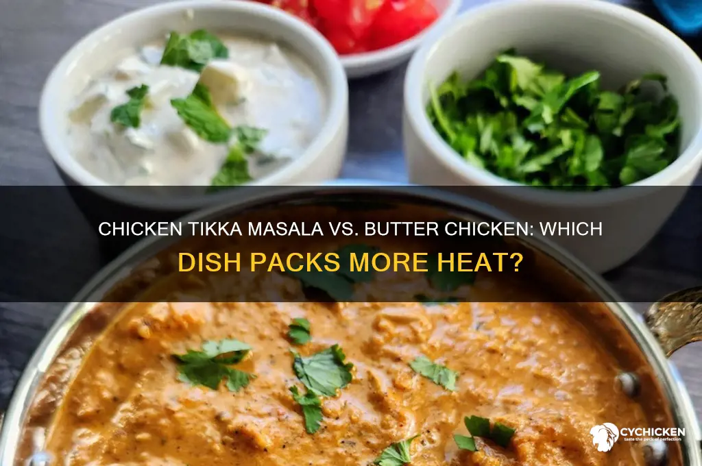 is chicken tikka masala spicier than butter chicken