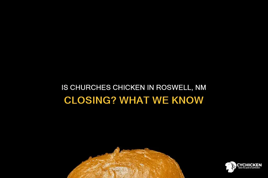 is churches chicken in roswell nm closing