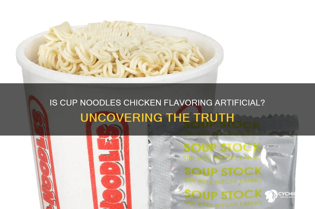 is cup of noodles chicken flavoring artificial