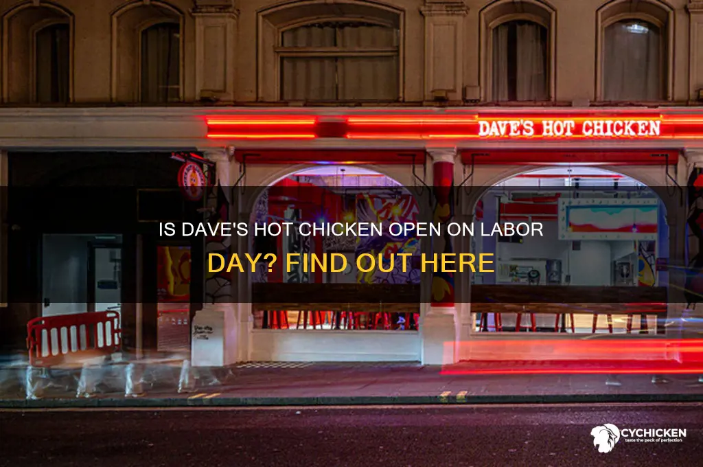 is daves hot chicken open on labor day