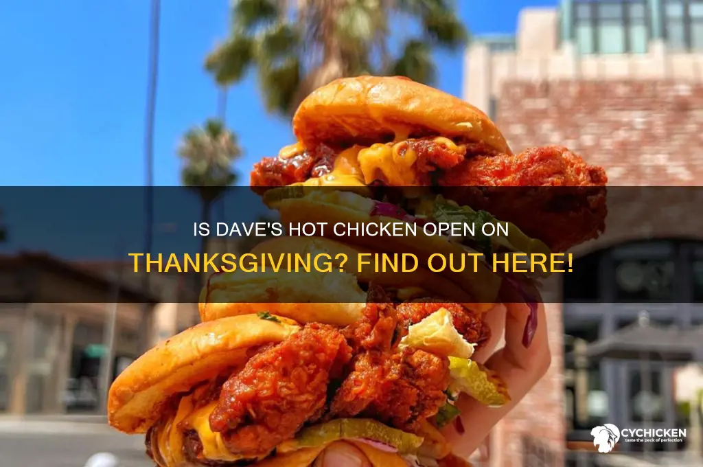 is daves hot chicken open on thanksgiving
