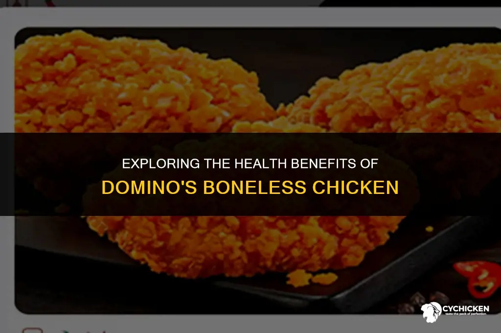 is dominos boneless chicken healthy