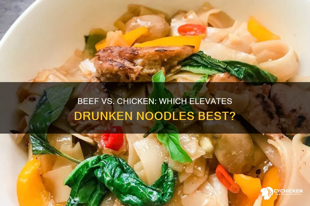 is drunken noodles better with beef or chicken