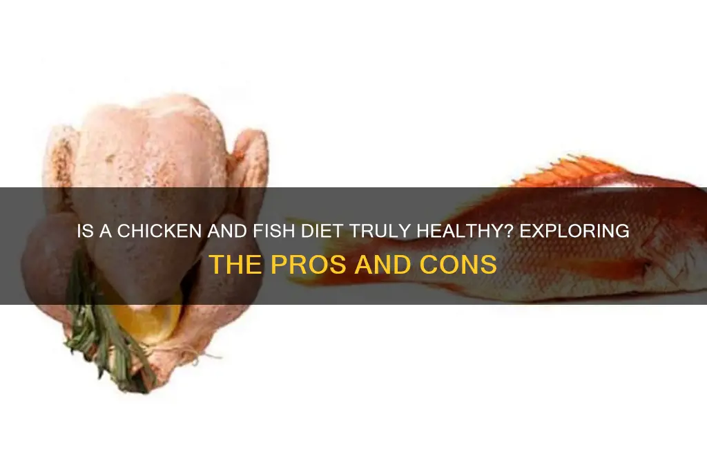 is earing chicken and fish only heathy