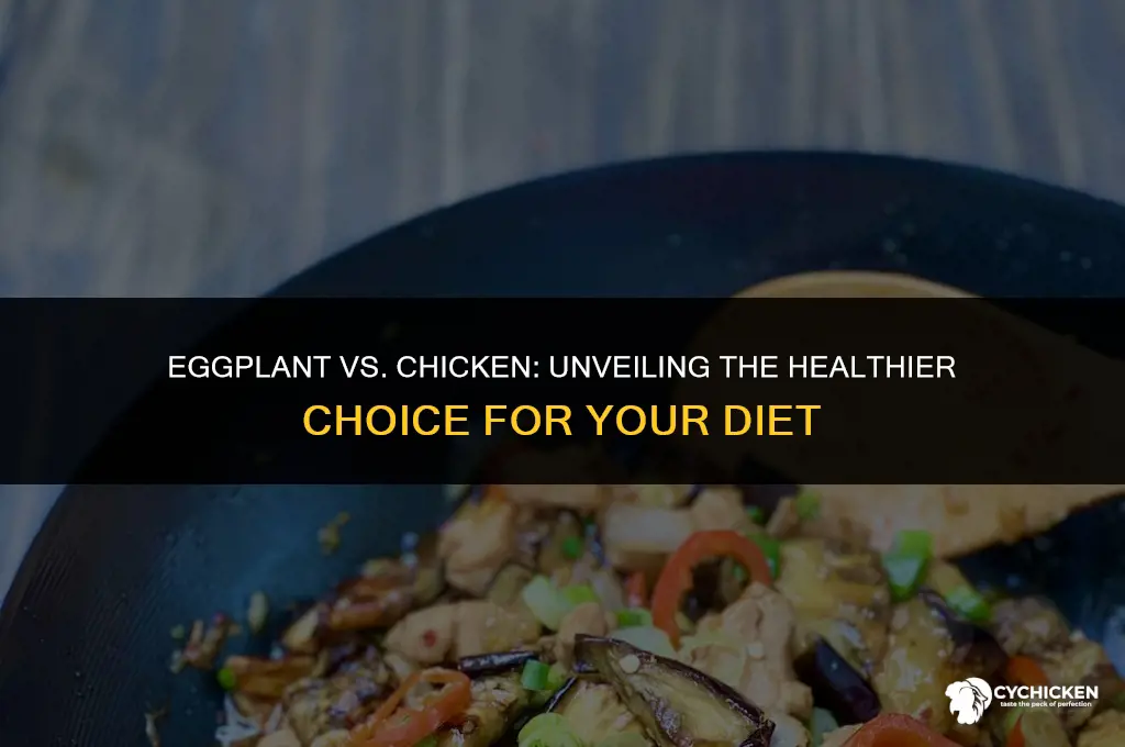 is eggplant healthier than chicken