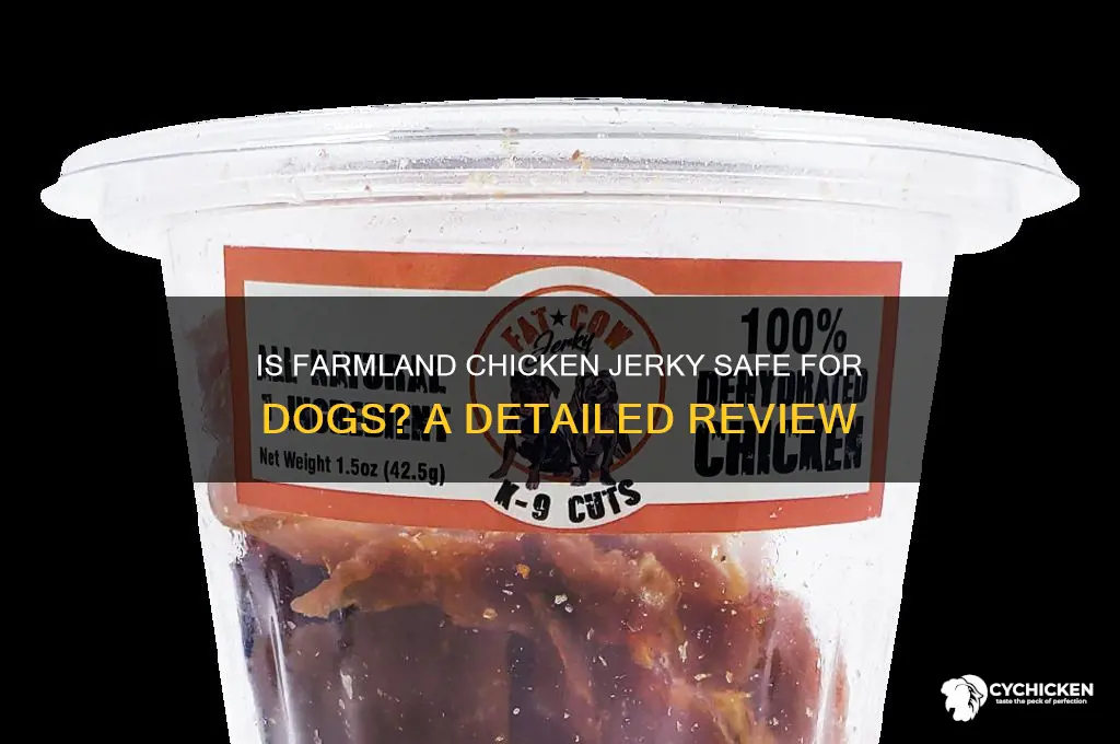 is farmland chicken jerky safe for dogs