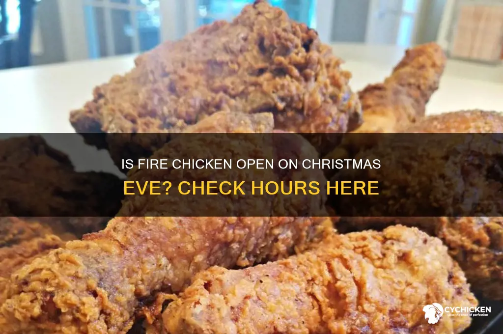 is fire chicken open on christmas eve