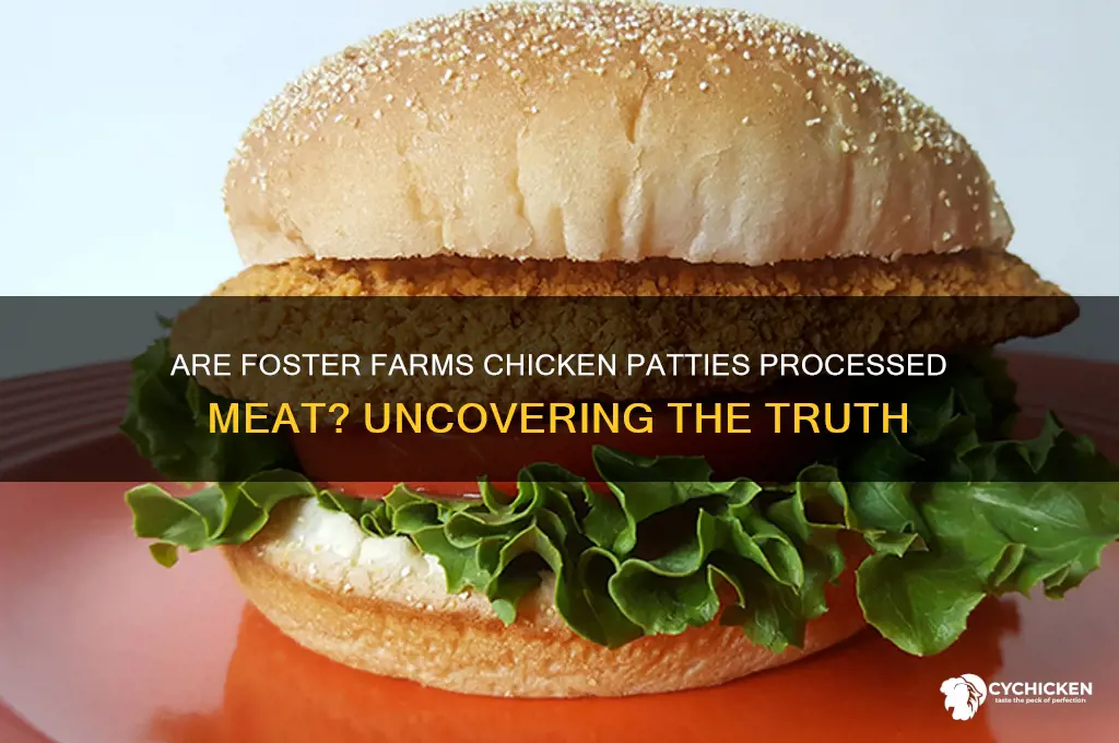 is foster farms chicken patties are processed meat