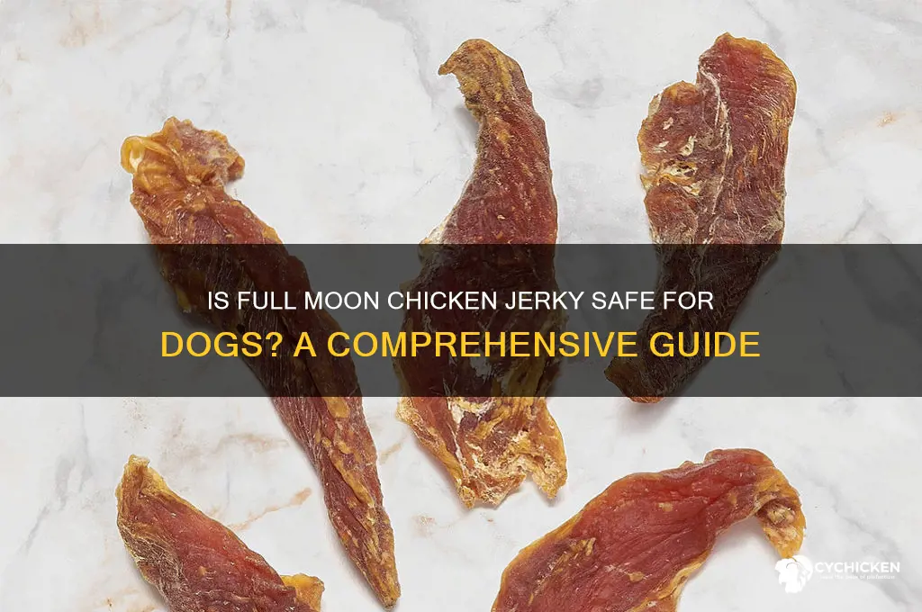 is full moon chicken jerky safe for dogs