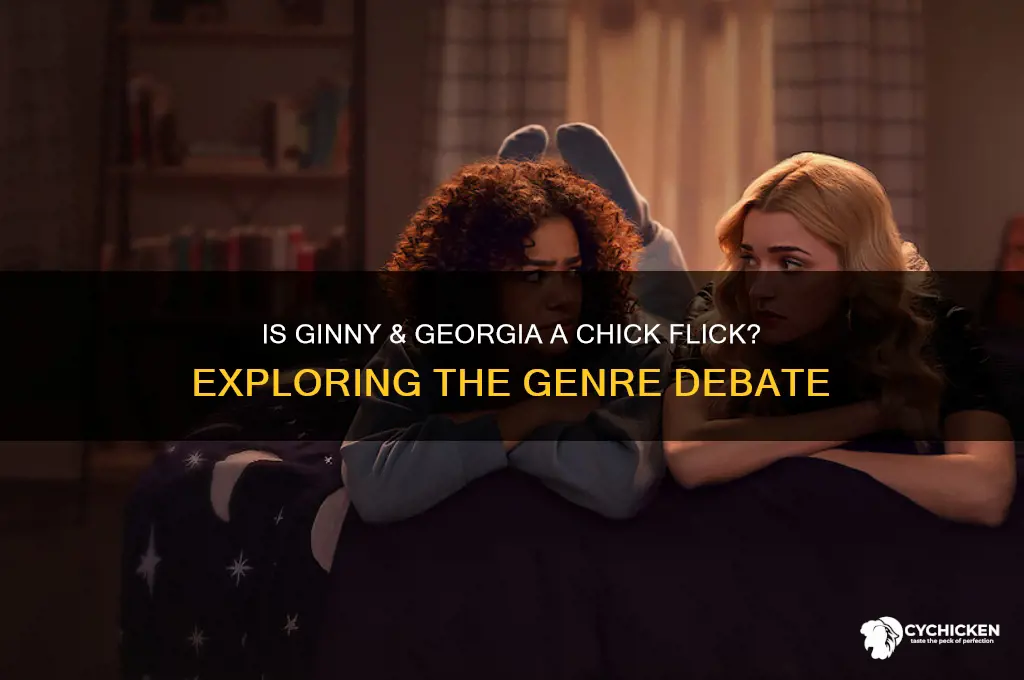 is ginny and georgia a chick flick