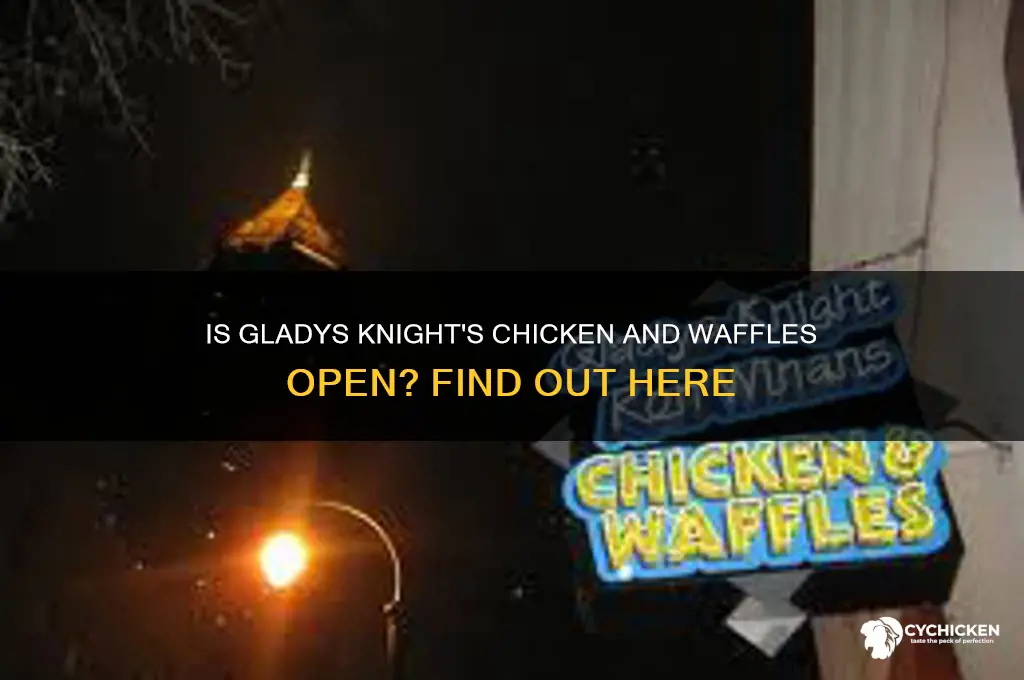 is gladys knight chicken and waffles open