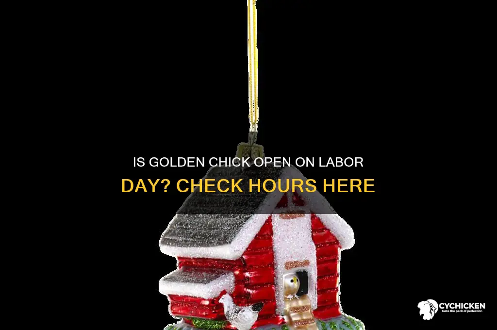 is golden chick open on labor day