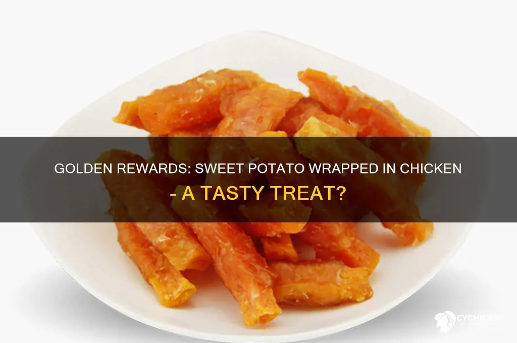 is golden rewards sweet potato wrapped with chicken