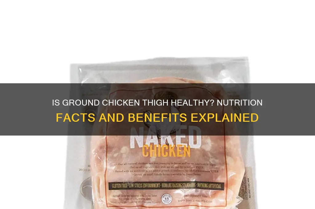 is ground chicken thigh healthy