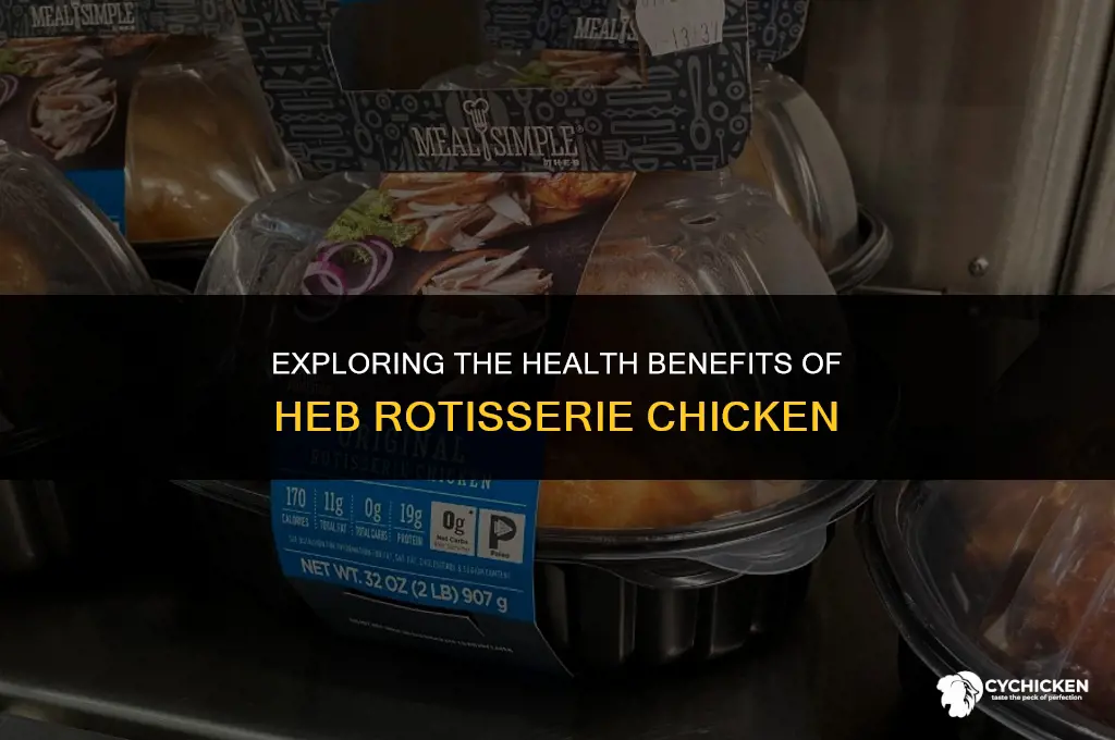 is heb rotisserie chicken healthy