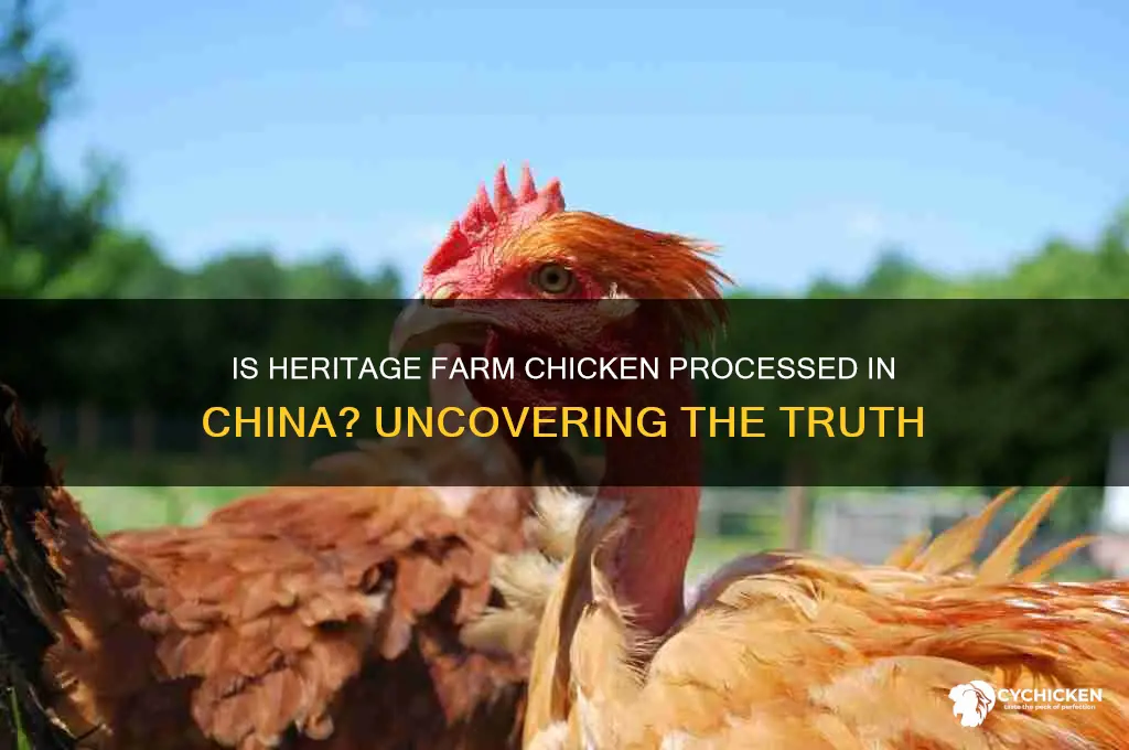 is heritage farm chicken processed in china