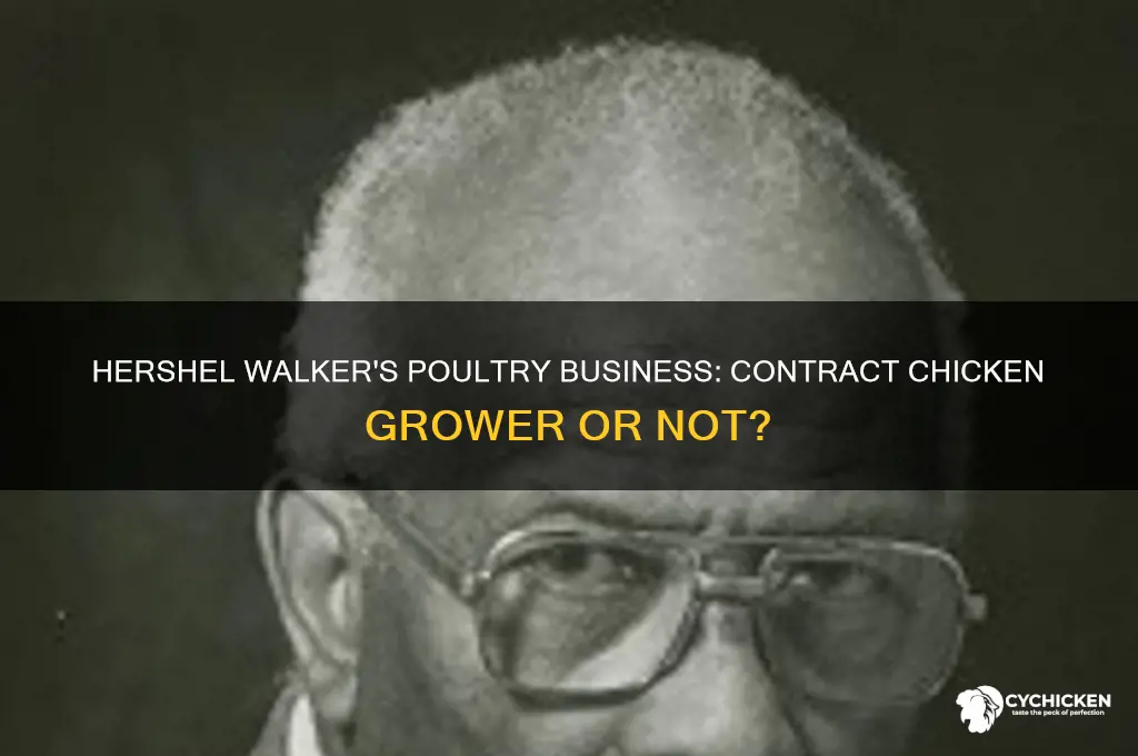 is hershel walker a contract chicken grower