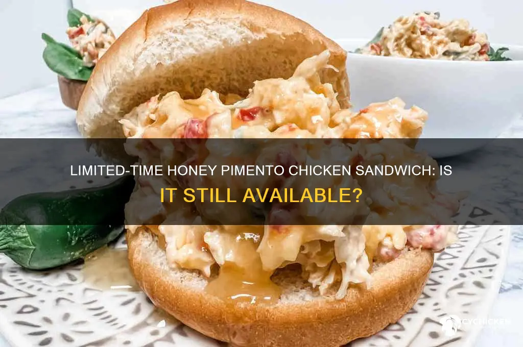 is honey pimento chicken sandwich limited time