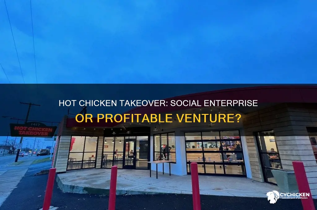 is hot chicken takeover a social enterprise