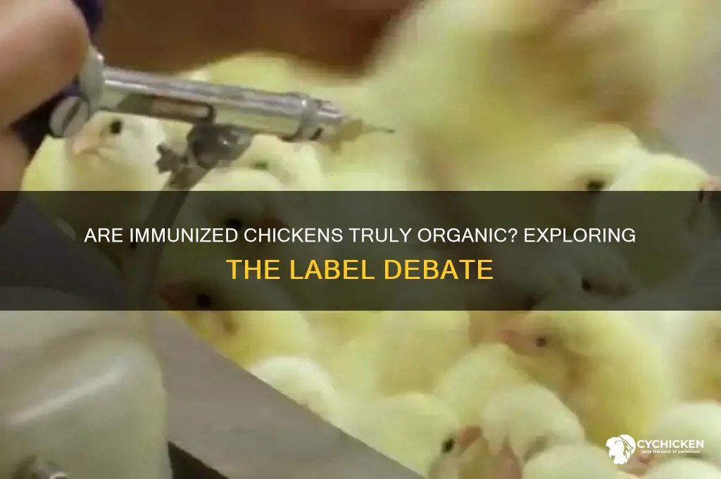 is immunized chicken still consider as organic