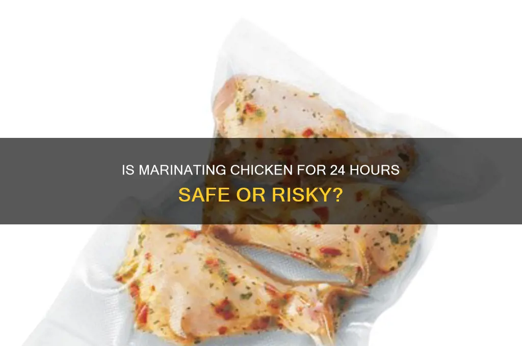 is is ok to marinate chicken 24 hours