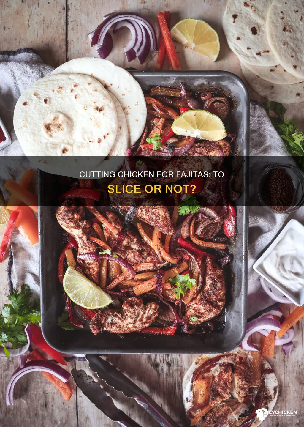 is it best to cut chicken into pieces for fajitas